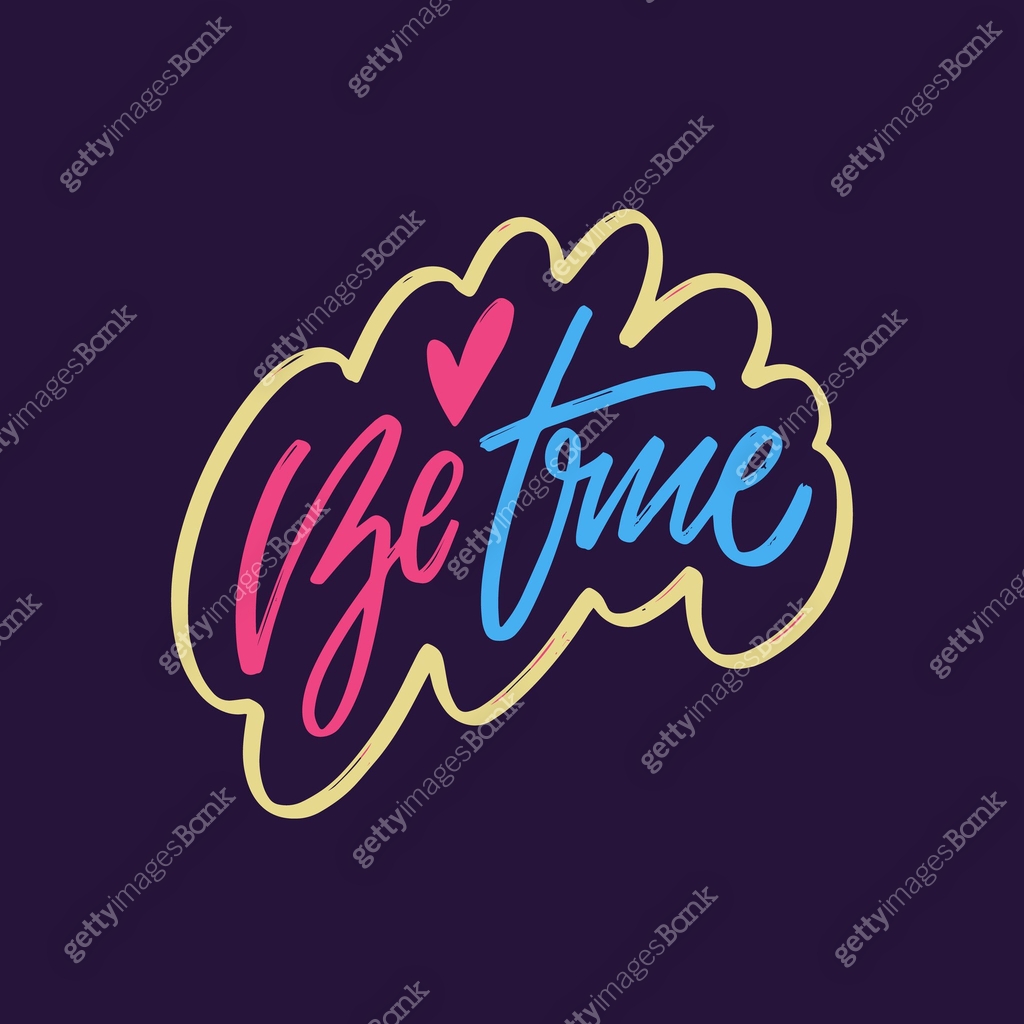 Be true colorful lettering phrase depicted as vector text. 이미지 ...